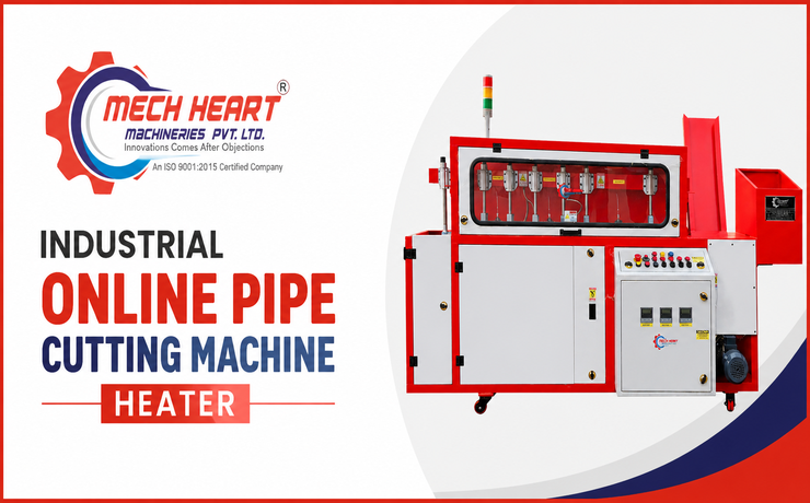 Industrial ONLINE PIPE CUTTING MACHINE Heater